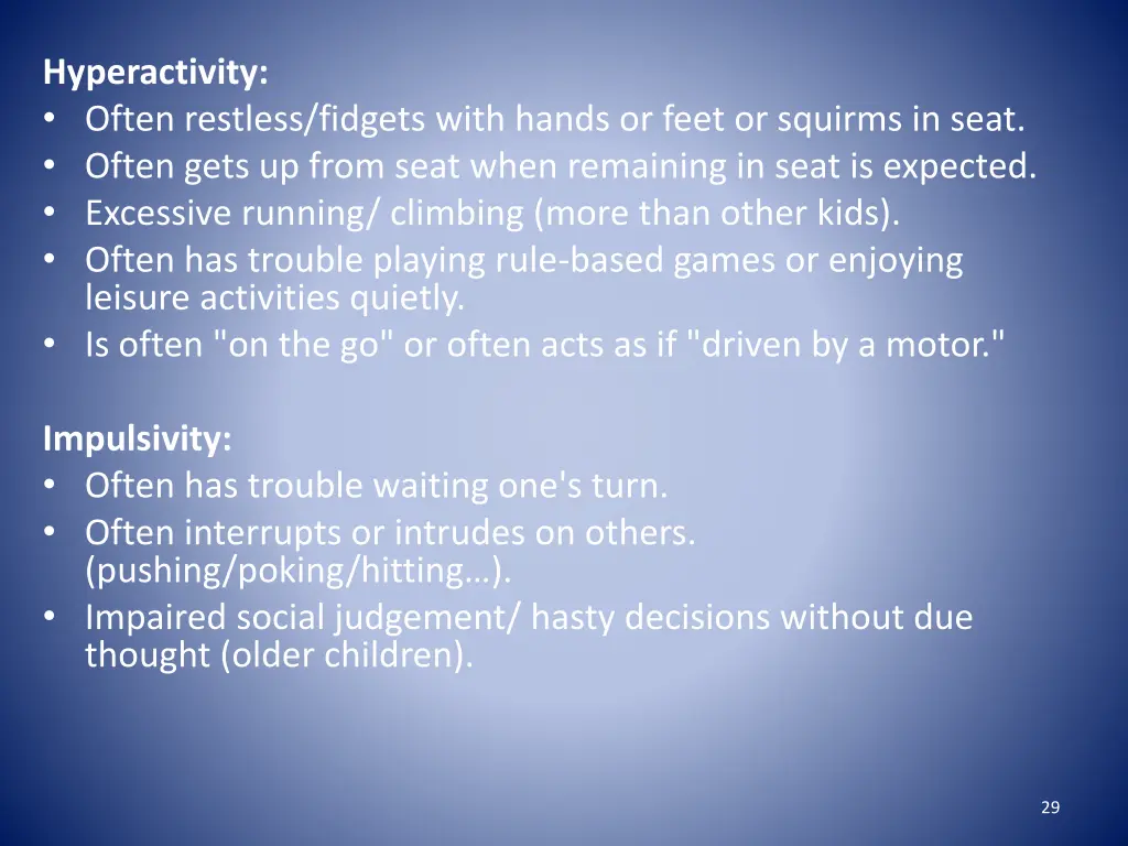 hyperactivity often restless fidgets with hands