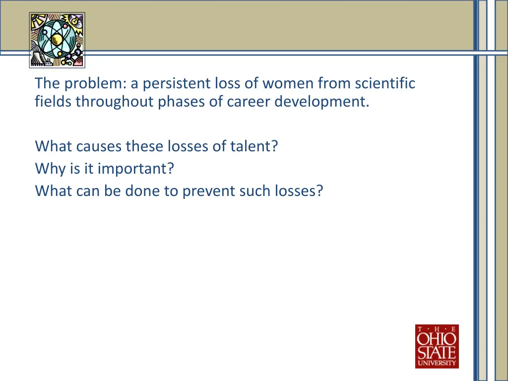 the problem a persistent loss of women from