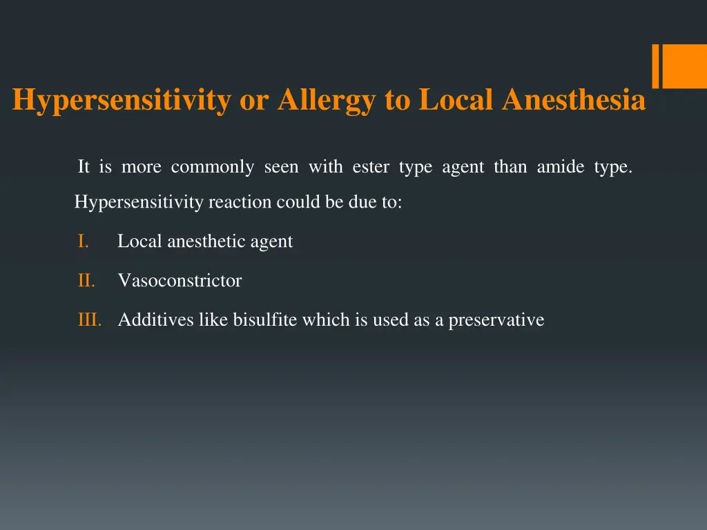 hypersensitivity or allergy to local anesthesia