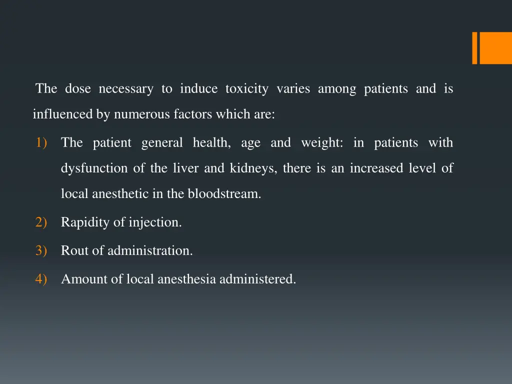 the dose necessary to induce toxicity varies