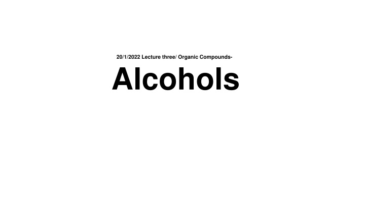 20 1 2022 lecture three organic compounds alcohols