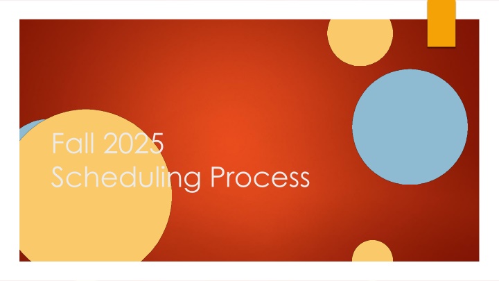 fall 2025 scheduling process