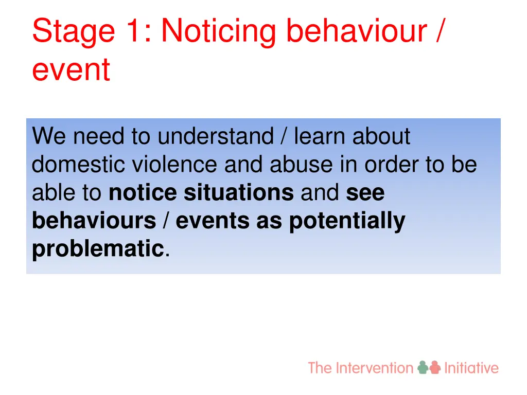 stage 1 noticing behaviour event