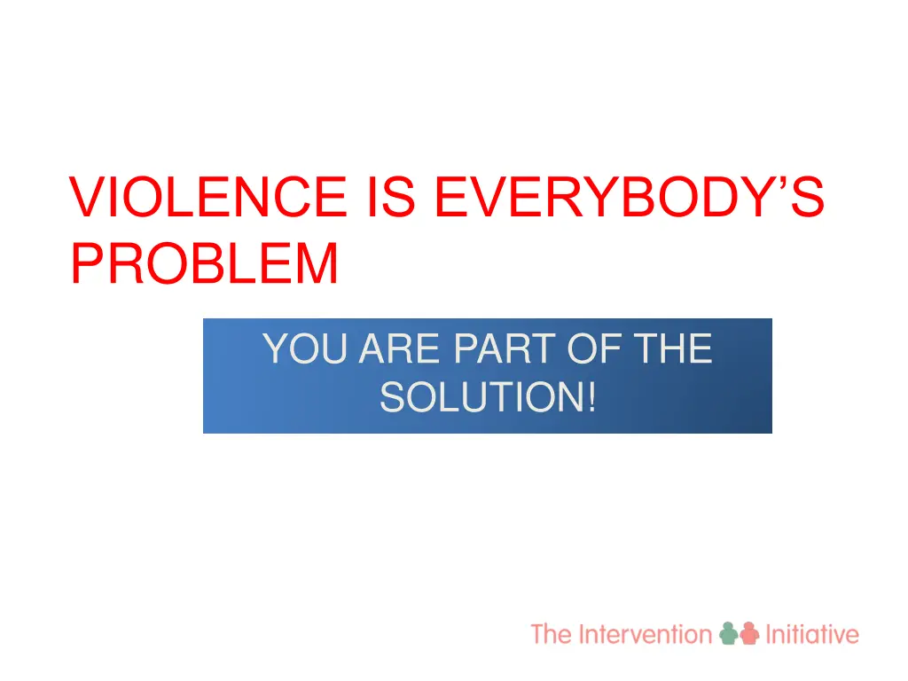 violence is everybody s problem
