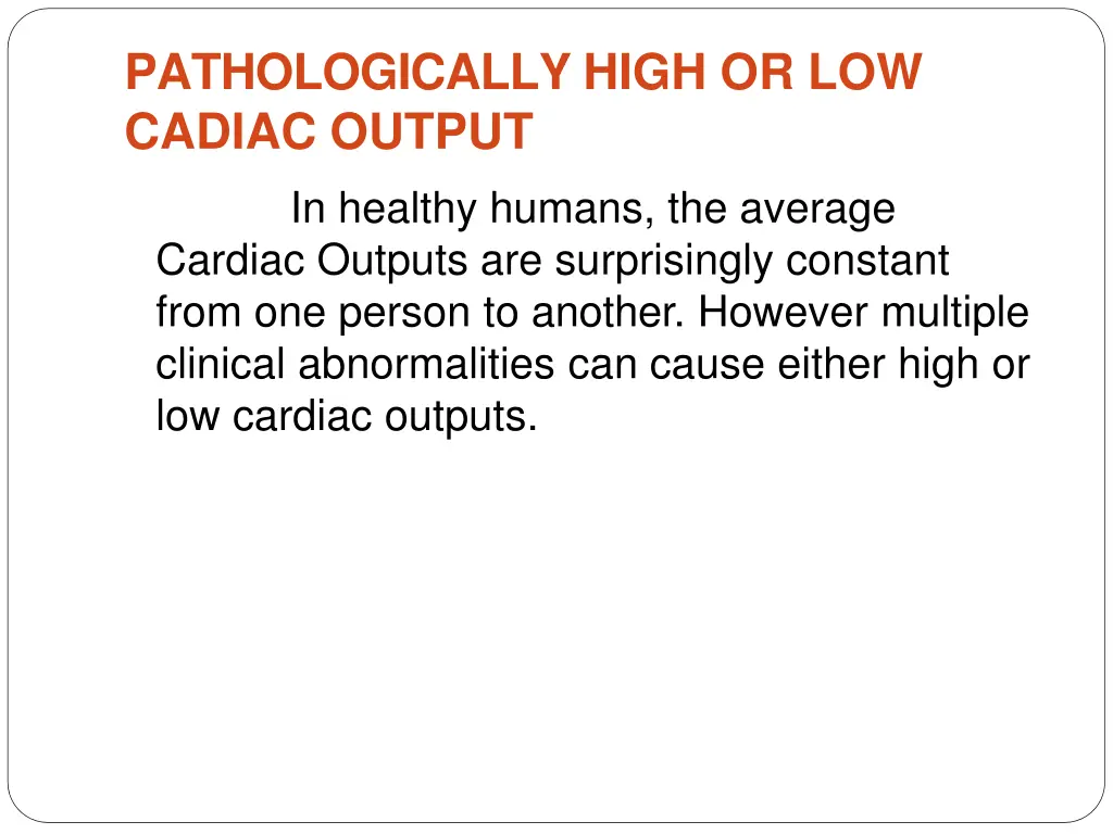 pathologically high or low cadiac output