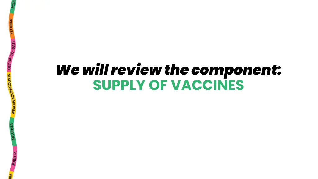 we will review the component supply of vaccines