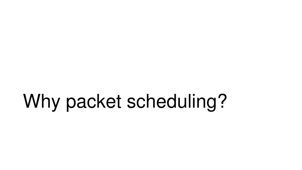 why packet scheduling