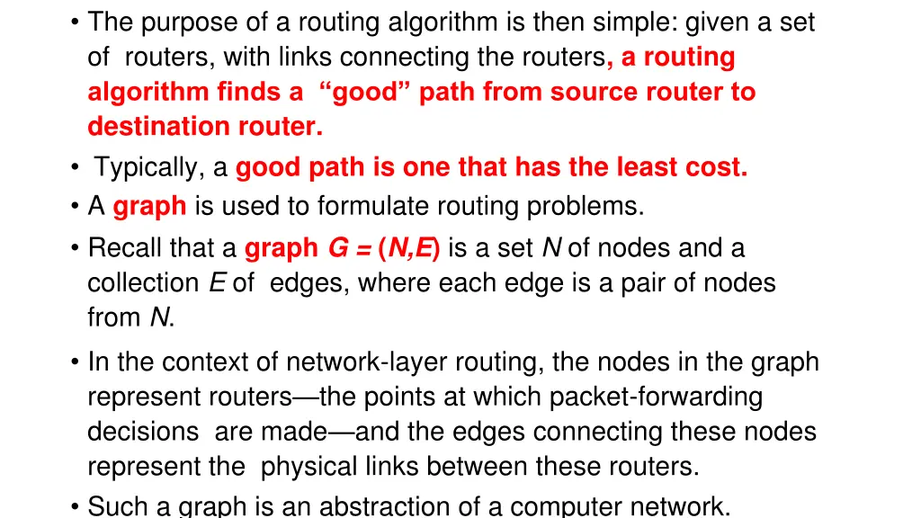the purpose of a routing algorithm is then simple
