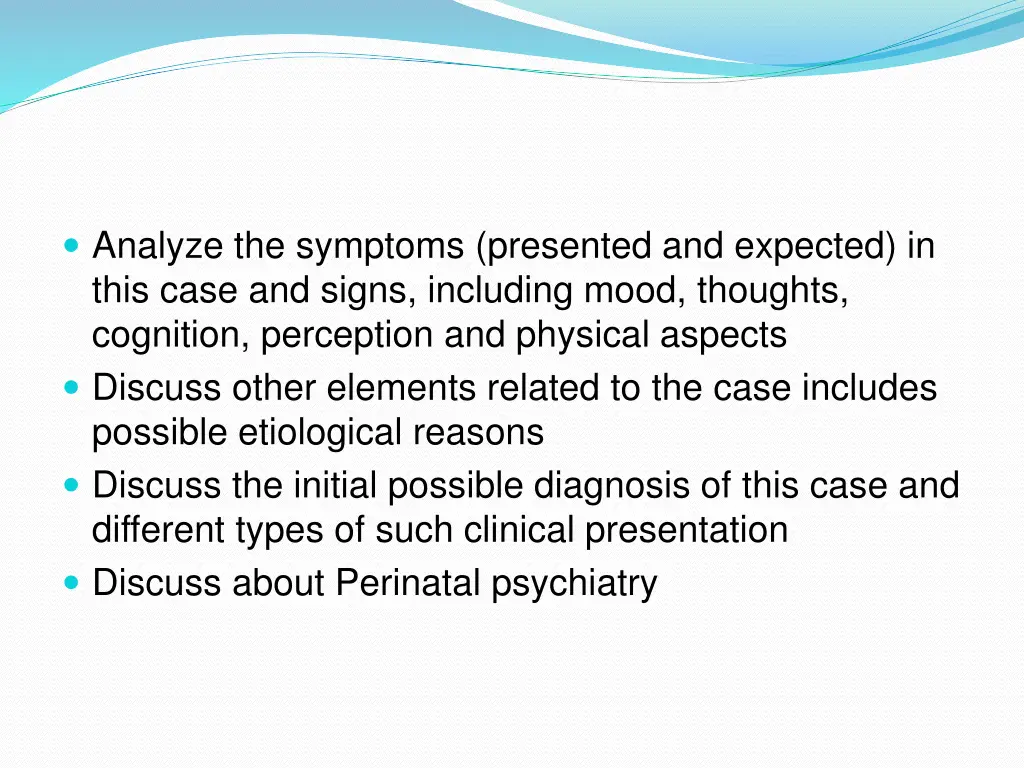 analyze the symptoms presented and expected