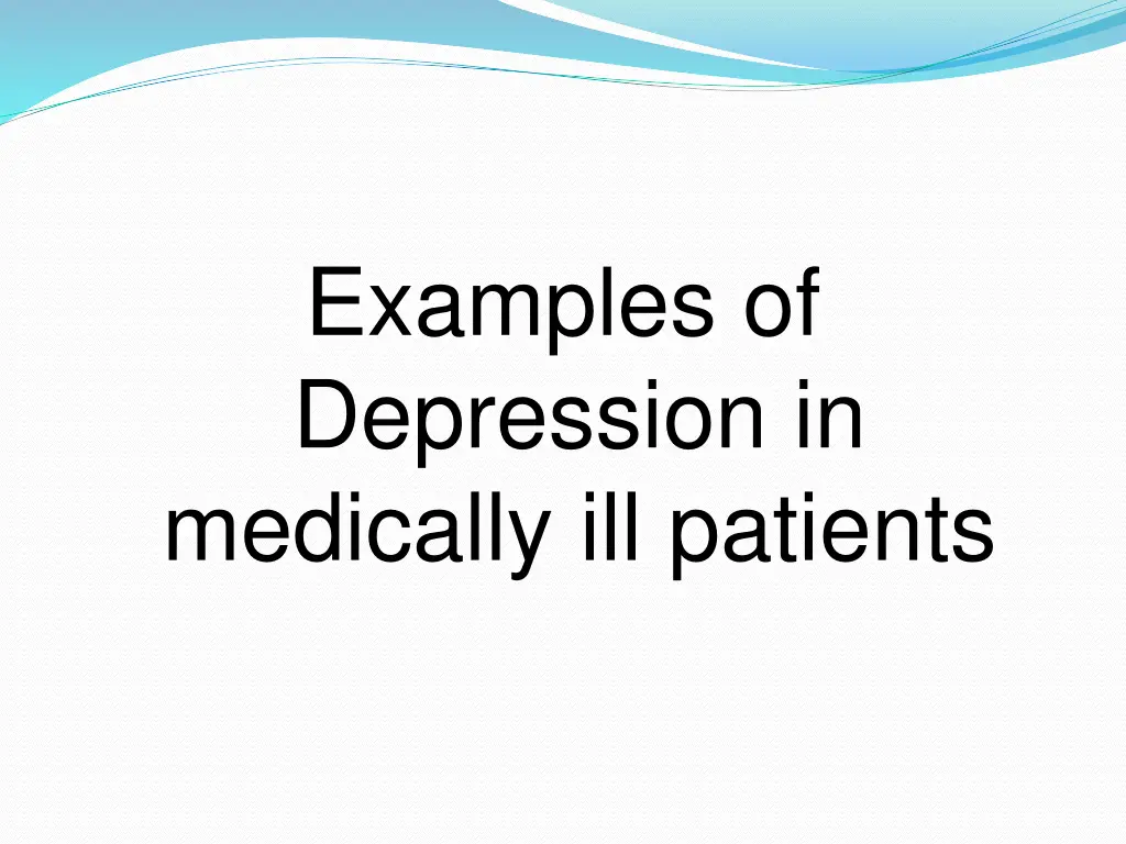 examples of depression in medically ill patients