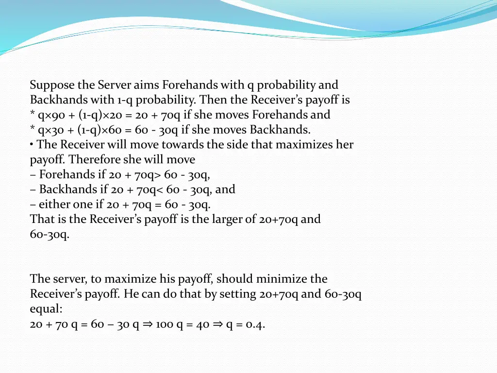 suppose the server aims forehands with