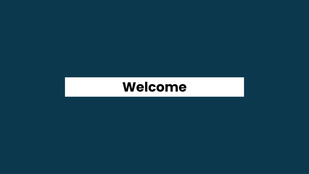 welcome