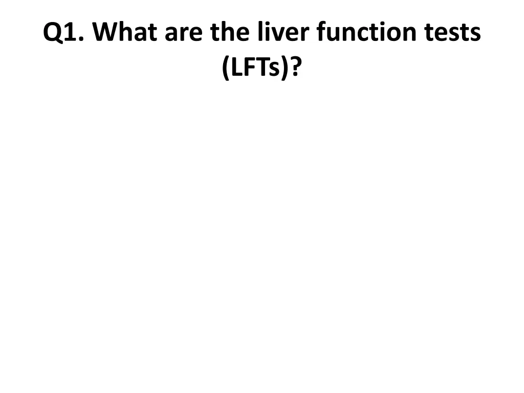 q1 what are the liver function tests lfts