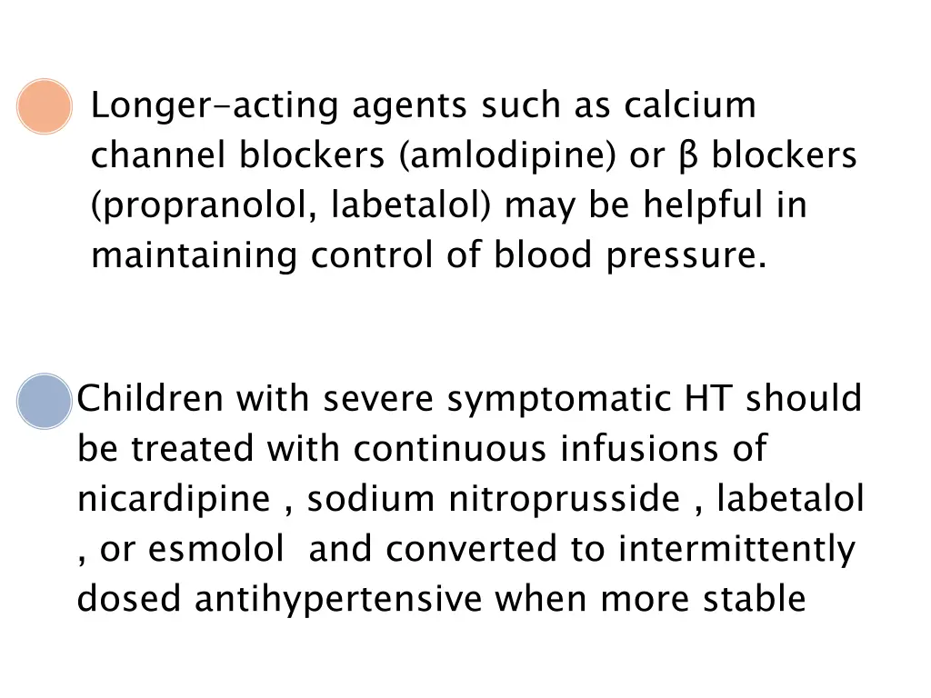 longer acting agents such as calcium channel