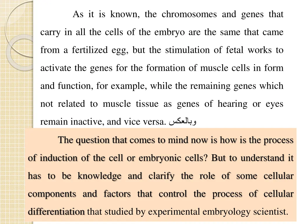as it is known the chromosomes and genes that