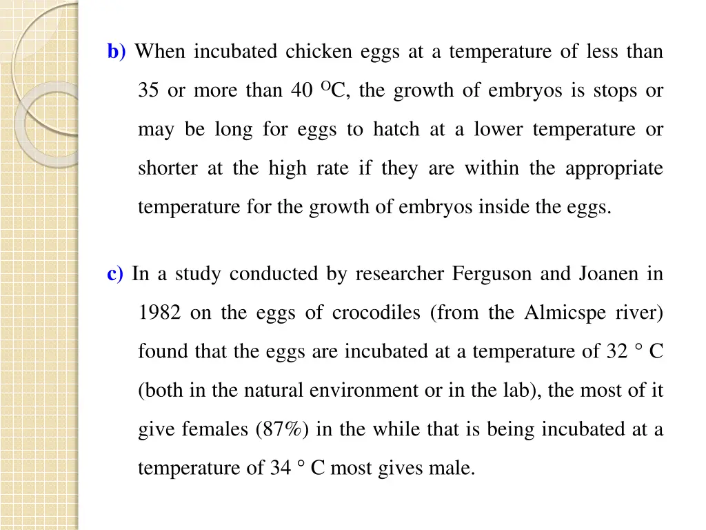 b when incubated chicken eggs at a temperature