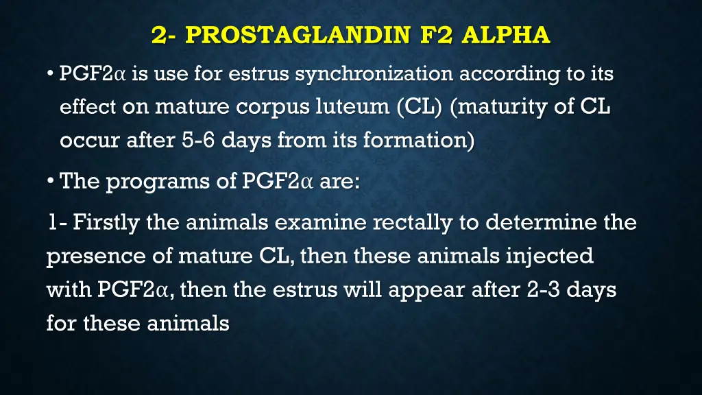 2 prostaglandin f2 alpha pgf2 is use for estrus
