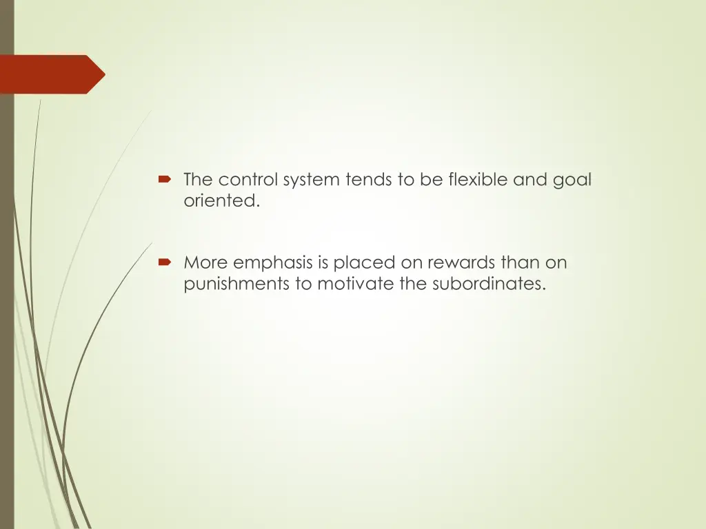 the control system tends to be flexible and goal