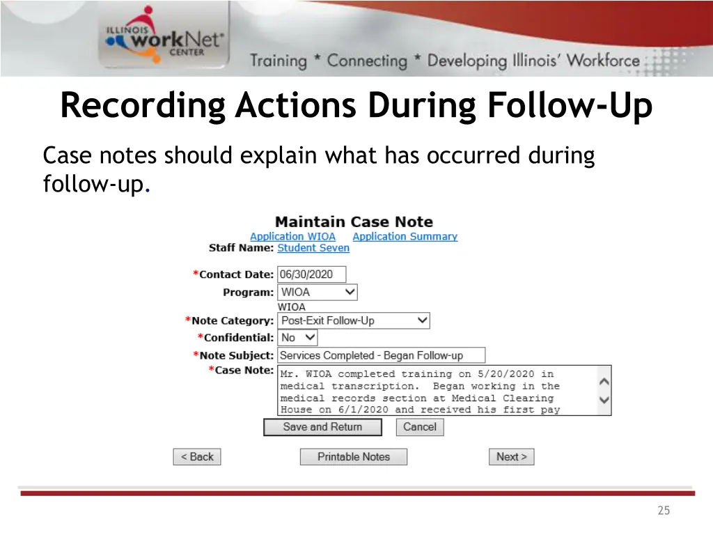 recording actions during follow up