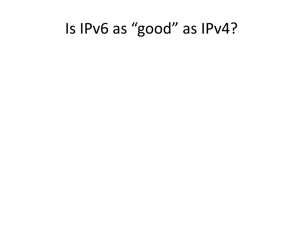 is ipv6 as good as ipv4