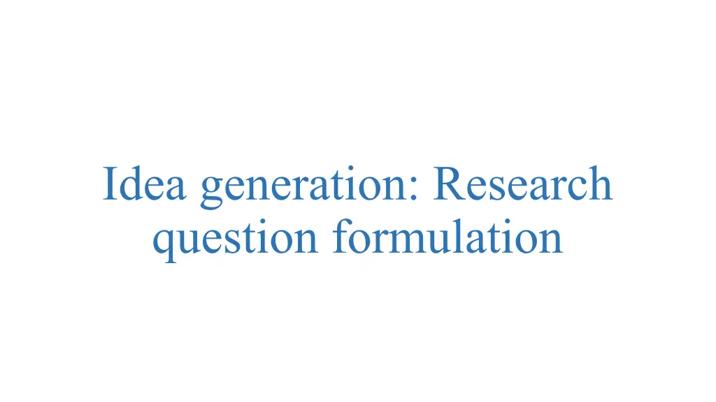idea generation research question formulation