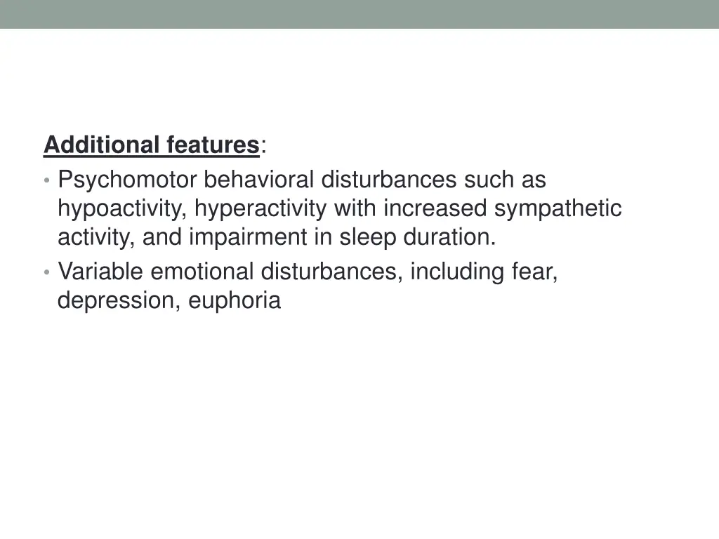 additional features psychomotor behavioral