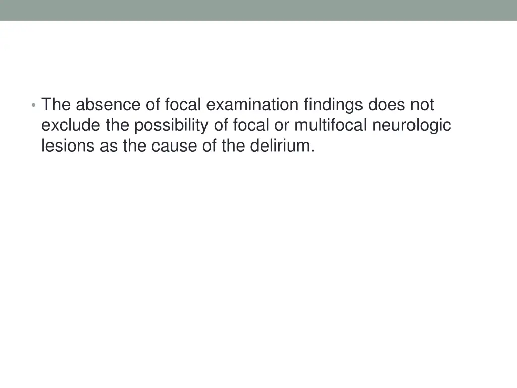 the absence of focal examination findings does