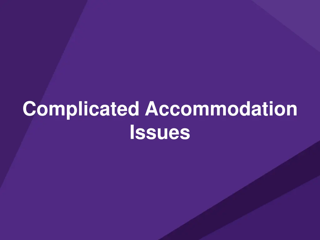 complicated accommodation issues
