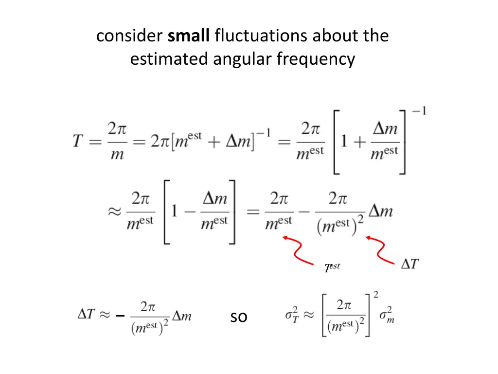 consider small fluctuations about the estimated