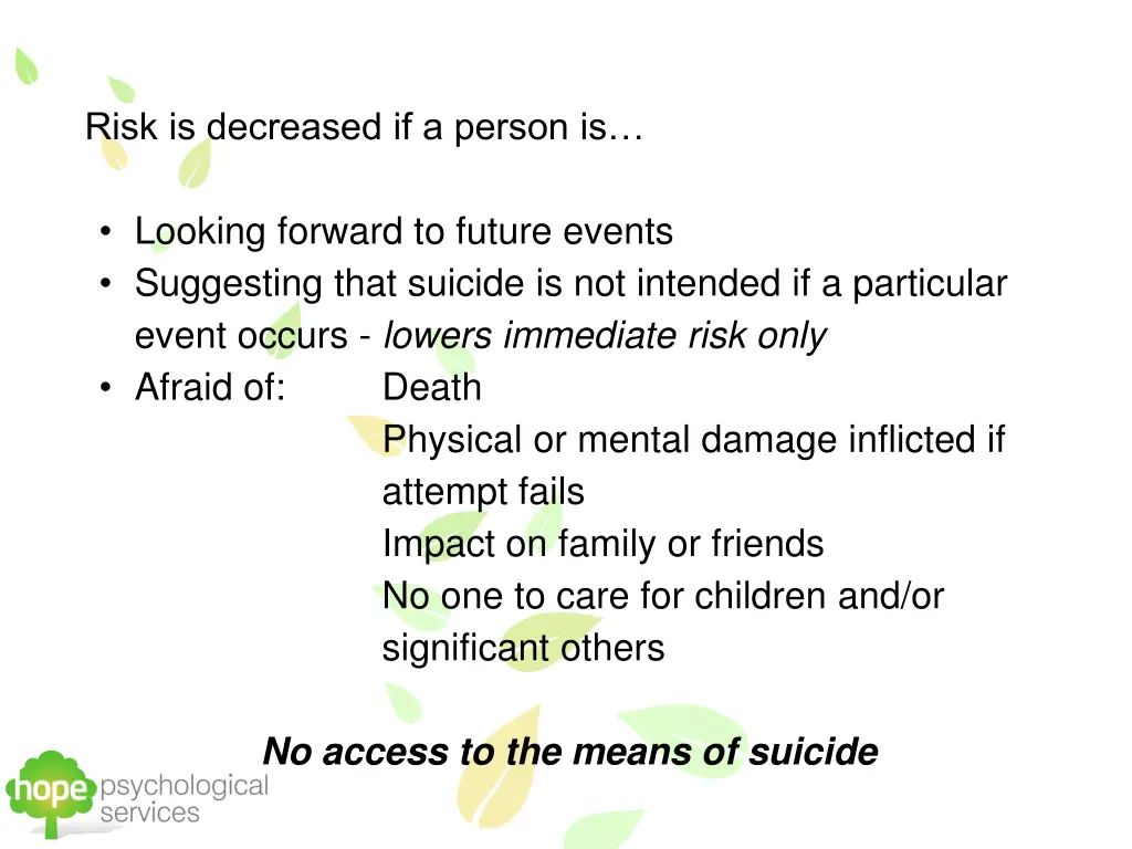 risk is decreased if a person is