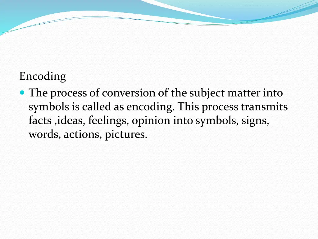 encoding the process of conversion of the subject
