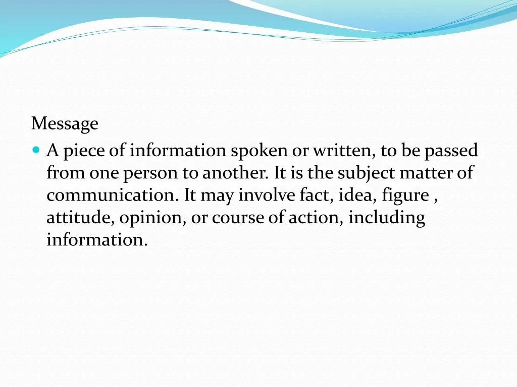 message a piece of information spoken or written