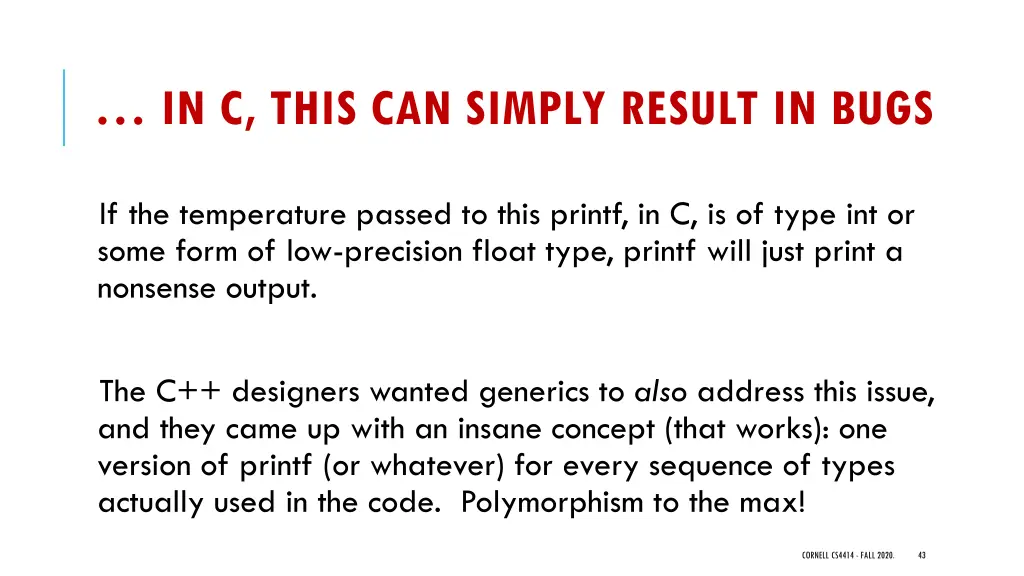 in c this can simply result in bugs