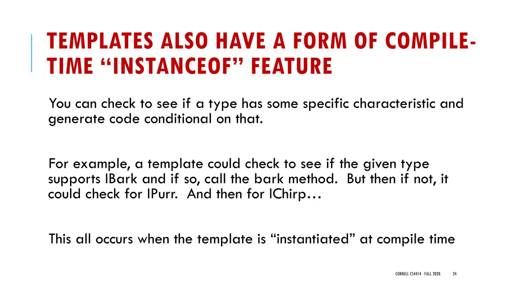 templates also have a form of compile time