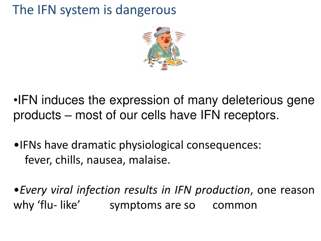 the ifn system is dangerous