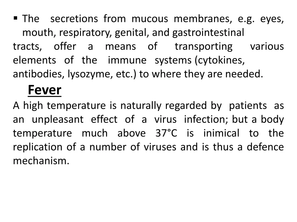 the secretions from mucous membranes e g eyes