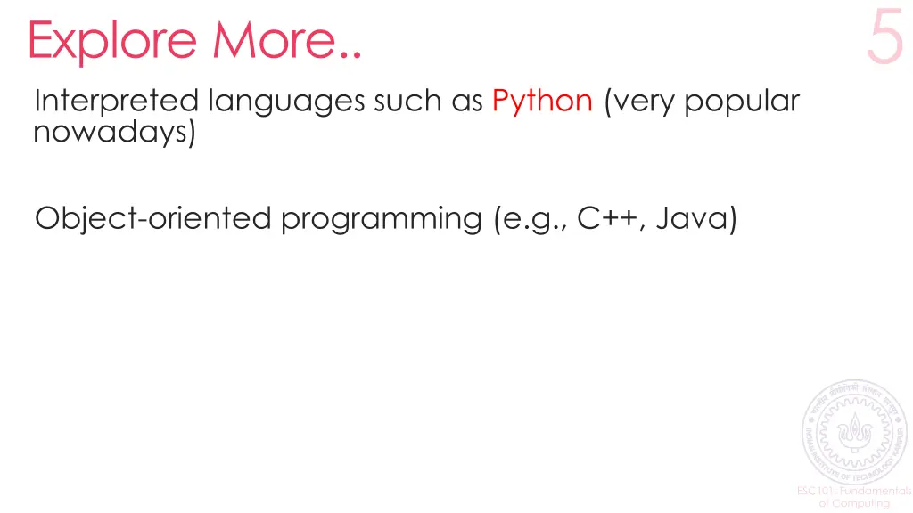 explore more interpreted languages such as python
