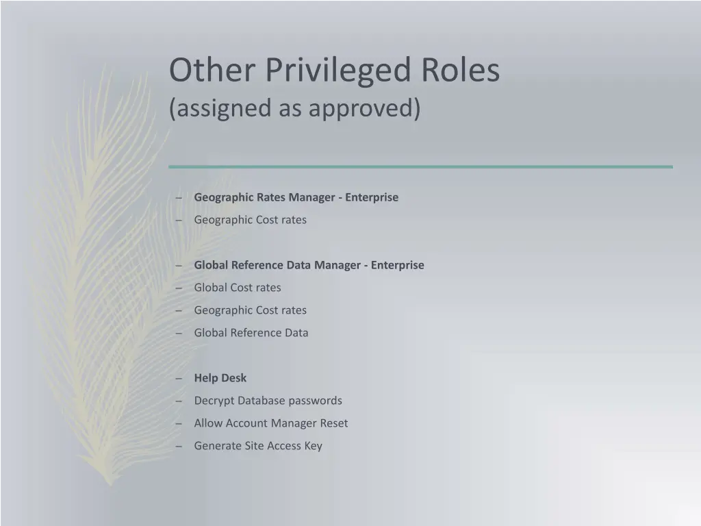 other privileged roles assigned as approved