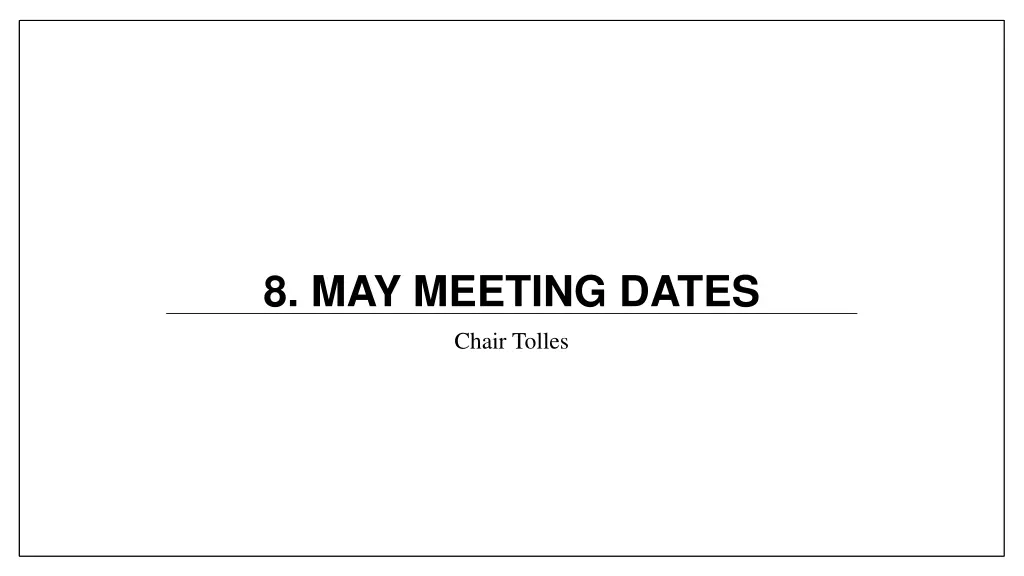 8 may meeting dates chair tolles