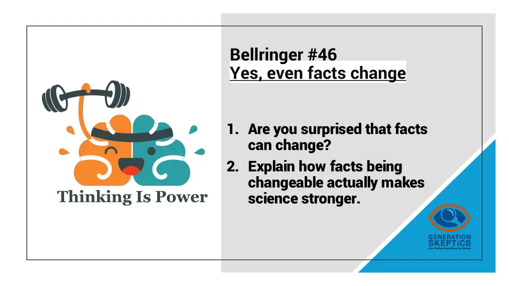 bellringer 46 yes even facts change