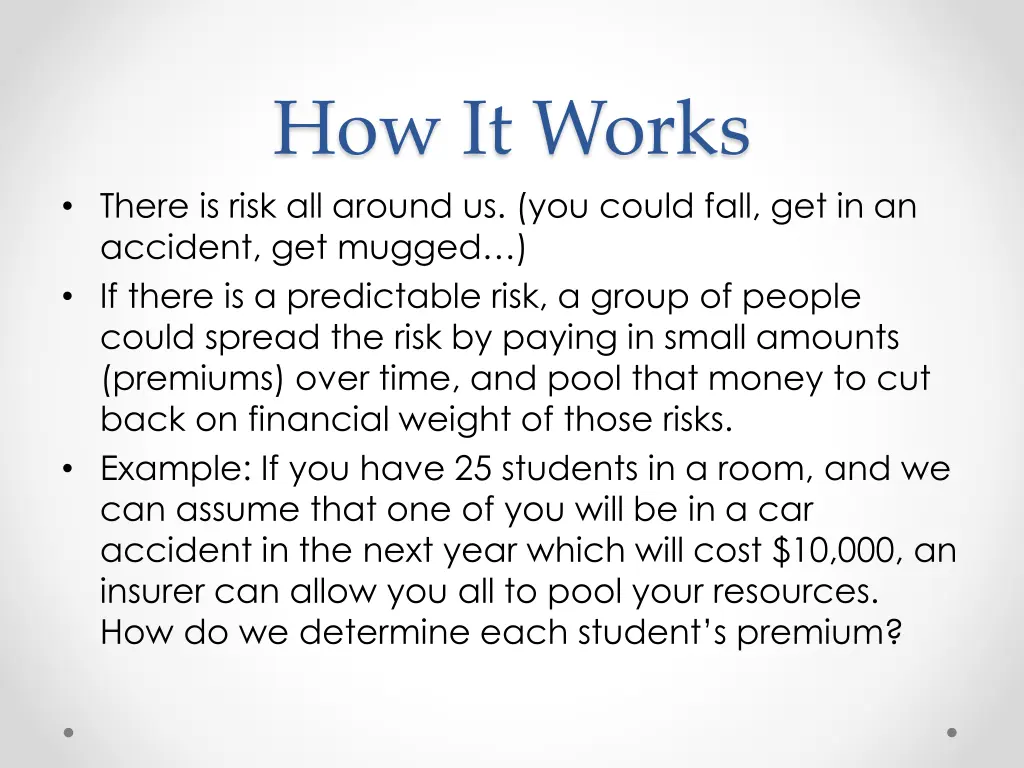 how it works there is risk all around