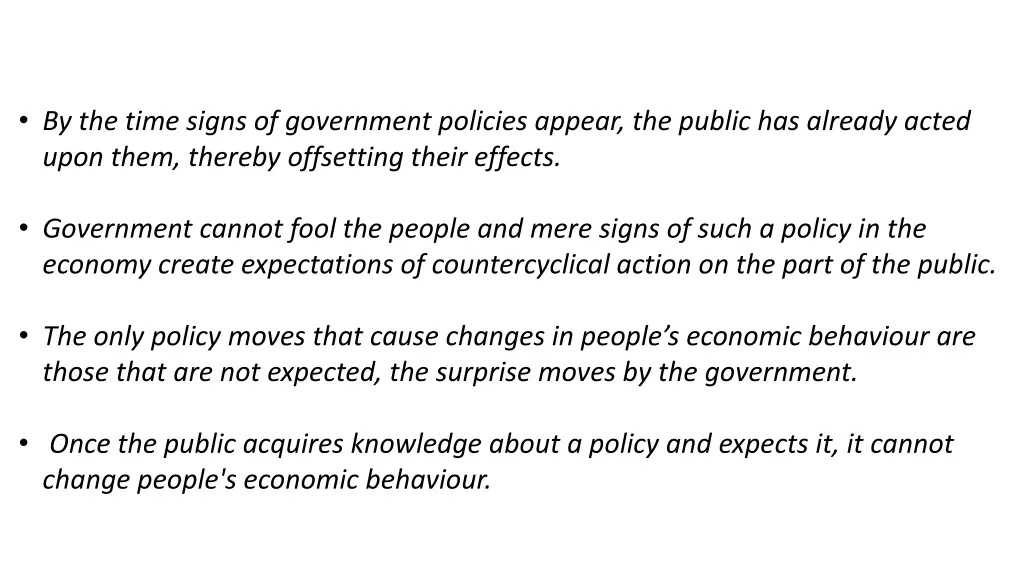 by the time signs of government policies appear