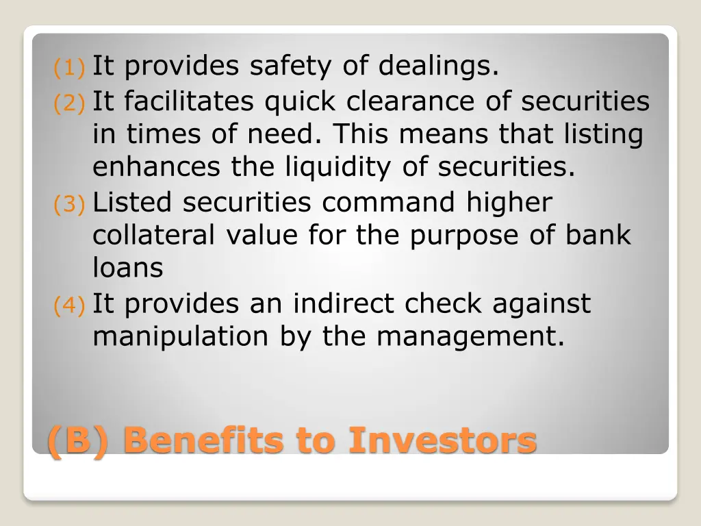 1 it provides safety of dealings 2 it facilitates