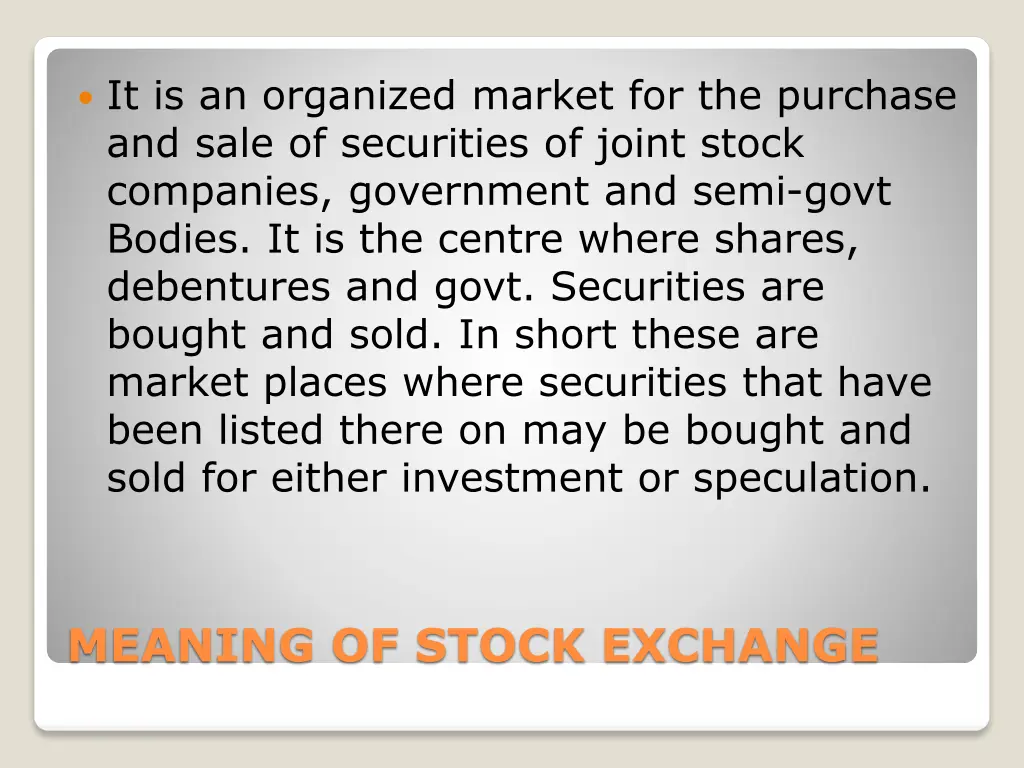 it is an organized market for the purchase