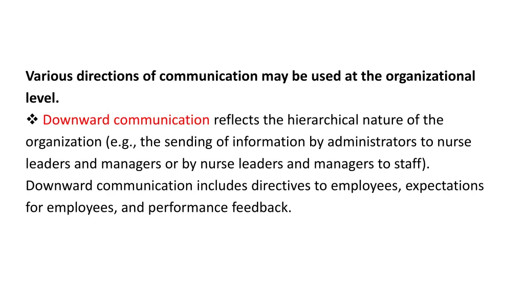 various directions of communication may be used
