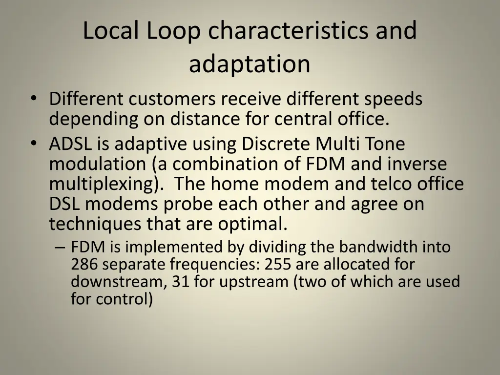local loop characteristics and adaptation