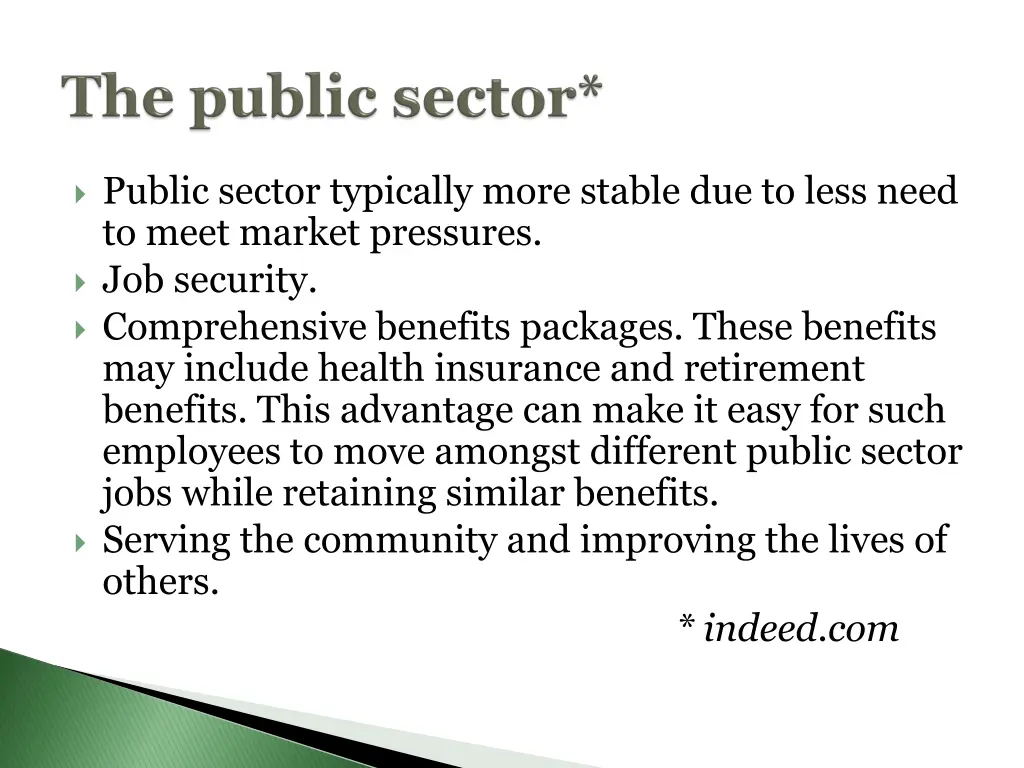 public sector typically more stable due to less