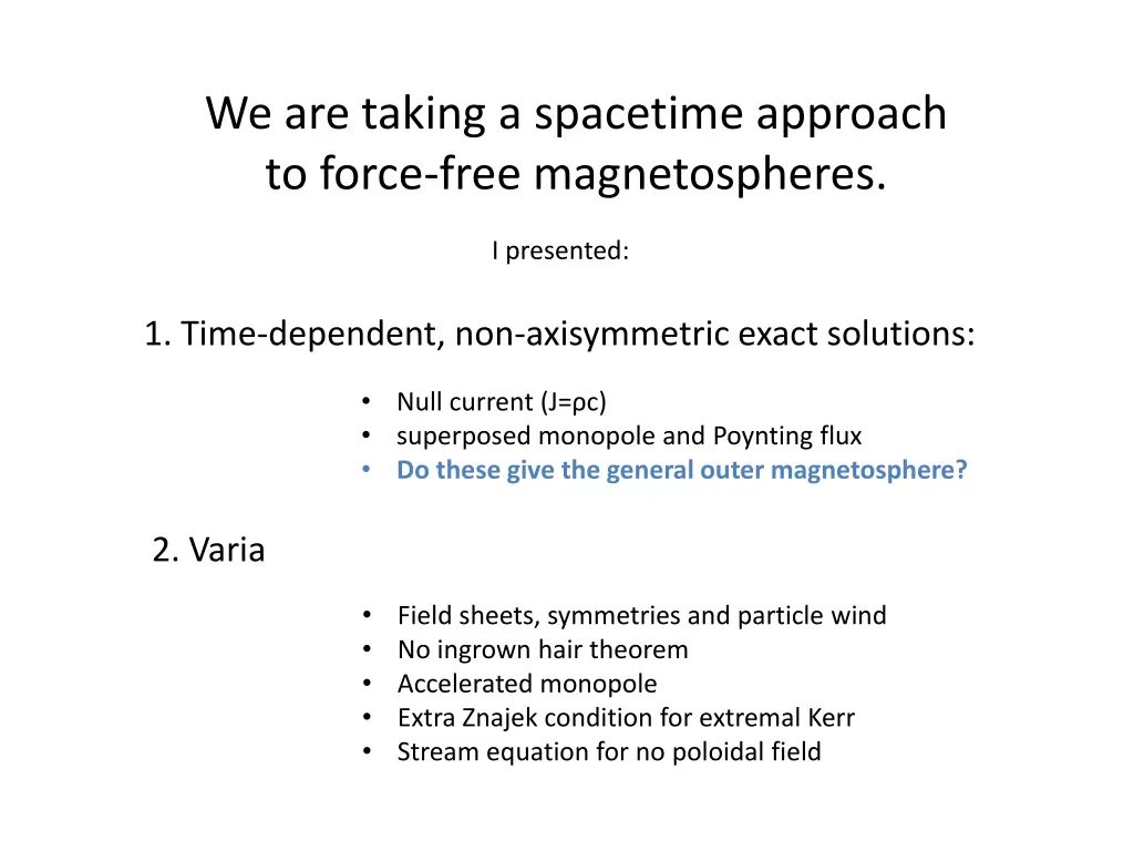 we are taking a spacetime approach to force free