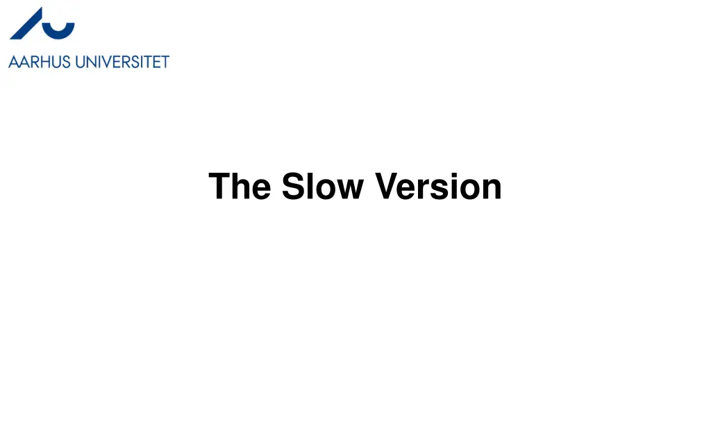 the slow version