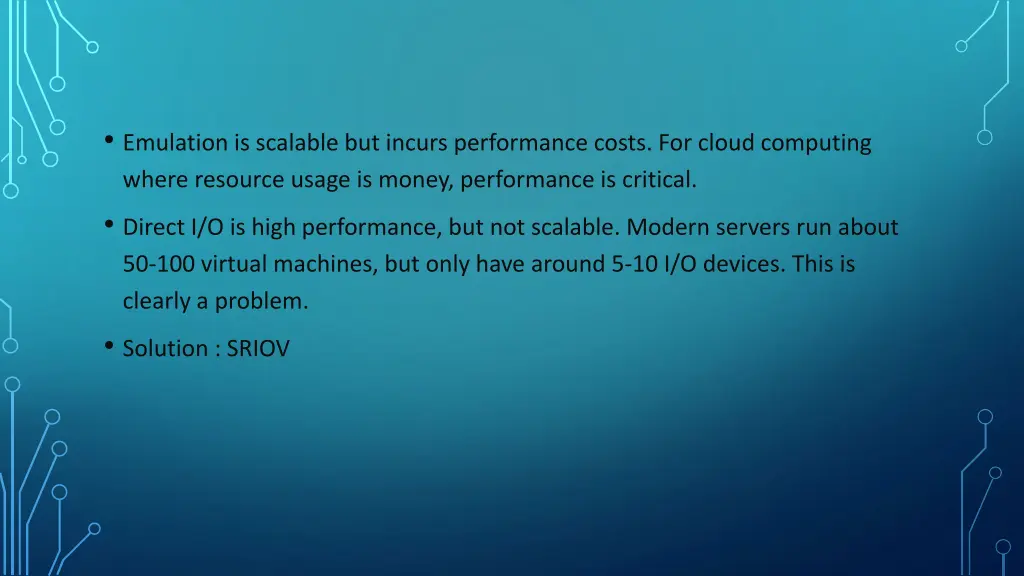 emulation is scalable but incurs performance
